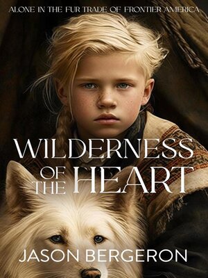 cover image of Wilderness of the Heart